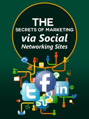 cover image of THE SECRETS OF MARKETING VIA SOCIAL NETWORKING SITES